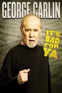 George Carlin... It's Bad for Ya! Poster