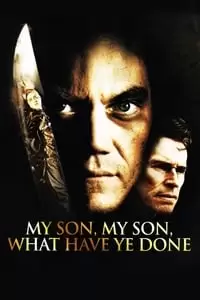 My Son, My Son, What Have Ye Done Poster