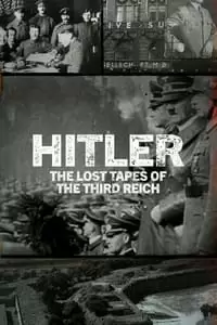 Hitler: The Lost Tapes of the Third Reich Poster