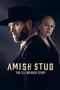 Amish Stud: The Eli Weaver Story Poster