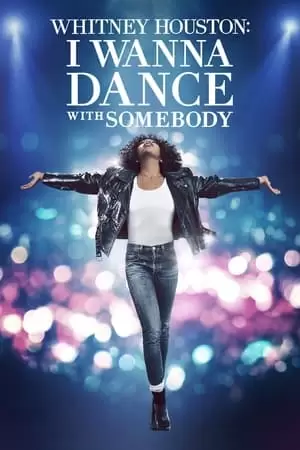 Whitney Houston: I Wanna Dance with Somebody Poster