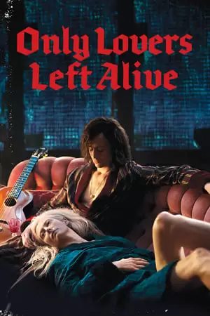 Only Lovers Left Alive Poster