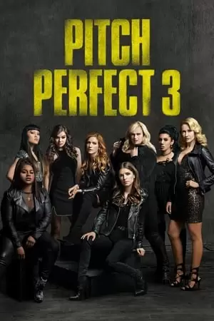 Pitch Perfect 3 Poster