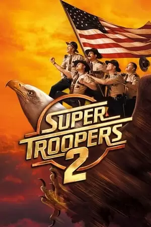 Super Troopers 2 Poster