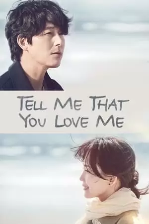 Tell Me That You Love Me Poster